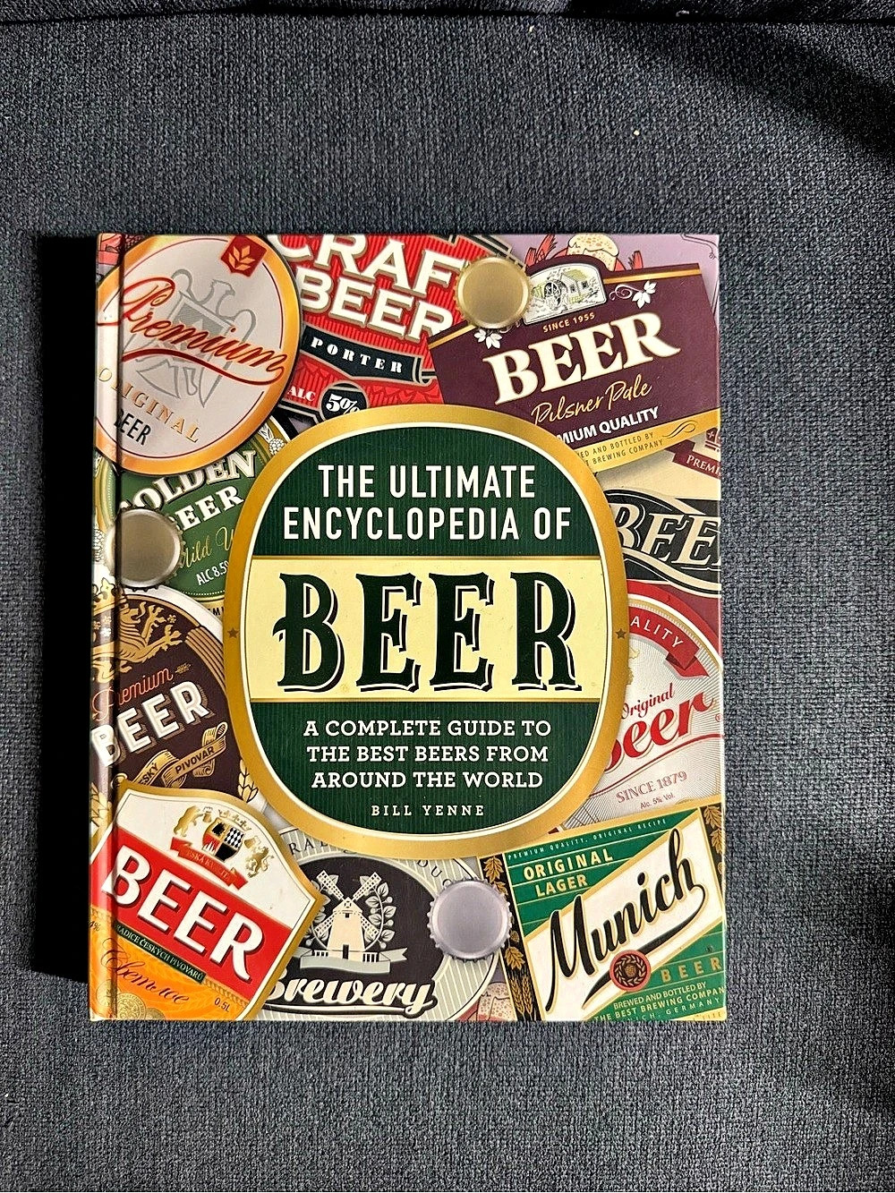 The Ultimate Encyclopedia of Beer: A Complete Guide to the Best Beers